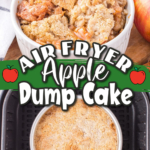 Air Fryer Caramel Apple Dump Cake