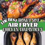 Air Fryer Honey Soy Chicken Drumsticks